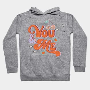 You and Me Hoodie